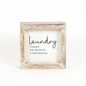 Laundry Wood Sign - Today or Naked Tomorrow