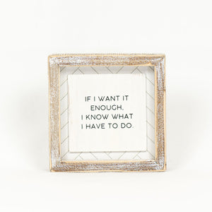 6" x 6" Reversible Wood Framed Sign - "Want It Enough / Loving Ourselves" White & Black