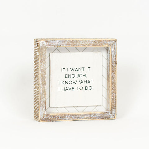 6" x 6" Reversible Wood Framed Sign - "Want It Enough / Loving Ourselves" White & Black