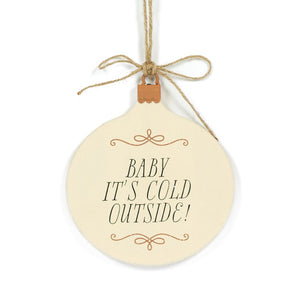 Baby Its Cold Outside Wood Hanging Plaque - Multicolor