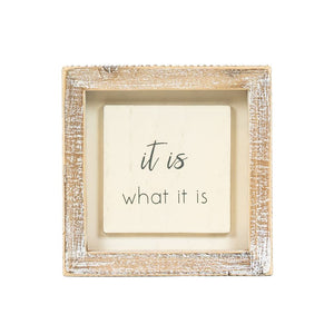 5x5 Wood Frame Sign IT IS - White & Grey Scripty Collection