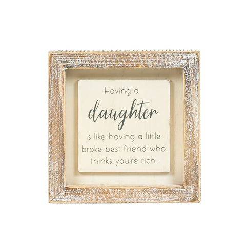 5" x 5" Wood Framed Sign - Having A Daughter - White/Grey