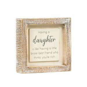 5" x 5" Wood Framed Sign - Having A Daughter - White/Grey