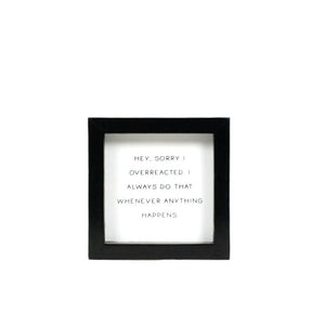 Overreacted Wood Frame Sign - Humorous Wall Decor