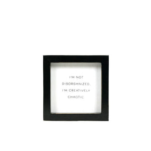 Chaotic Wood Frame Sign - White & Black Typography