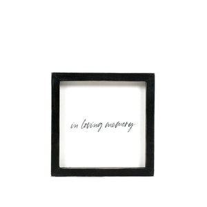 In Loving Memory Wood Frame Sign - White & Black